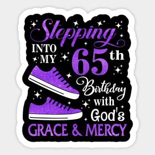 Stepping Into My 65th Birthday With God's Grace & Mercy Bday Sticker